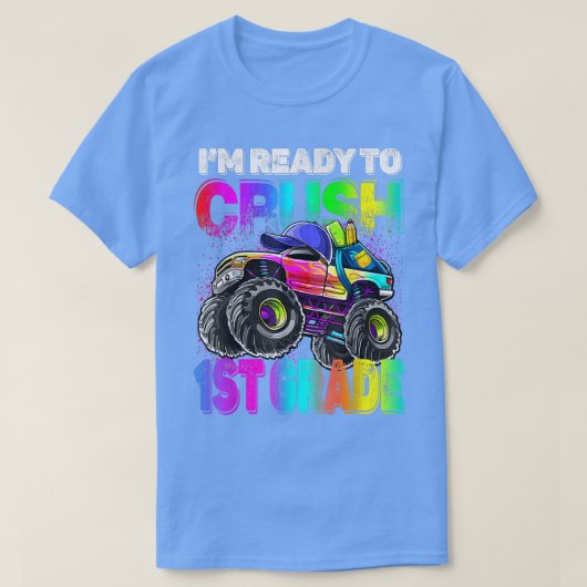 I'm Ready To Crush 1st Grade Monster Truck Back To T-shirt (Design voorkant)