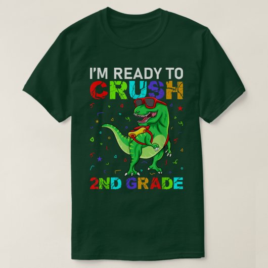 I'm Ready To Crush 2nd Grade T Rex Dinosaur Second T-shirt (Design voorkant)