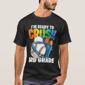 I'm Ready to Crush 3rd Grade Baseball Back to Scho T-shirt (Voorkant)
