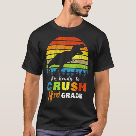 I'm Ready To Crush 3rd Grade Dinosaur Third Grade T-shirt (Voorkant)