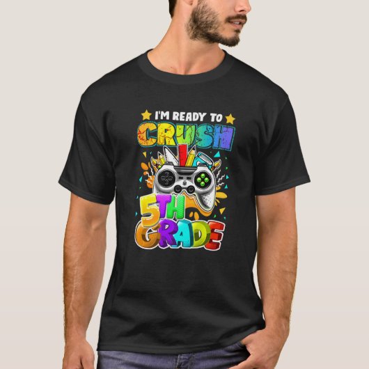 I'm Ready to Crush 5th Grade Back to School Video  T-shirt (Voorkant)