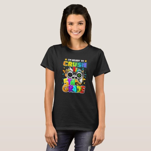 I'm Ready to Crush 5th Grade Back to School Video  T-shirt (Voorkant volledig)
