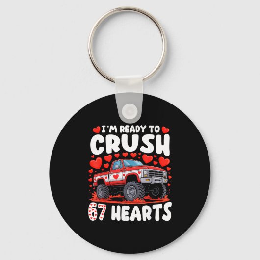 I'm Ready To Crush 67 Hearts Truck Funny 6 7 Valen Sleutelhanger (Voorkant)
