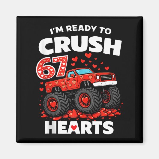 I'm Ready To Crush 67 Hearts Truck Valentines Day  Magneet (Voorkant)