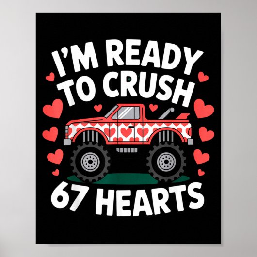 I'm Ready To Crush 67 Hearts Truck Valentines Day  Poster (Voorkant)