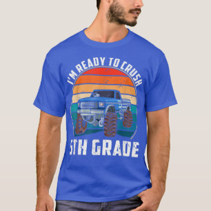 I'm Ready To Crush Fifth Grade Vintage Monster Tru T-shirt