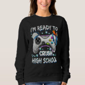 I'm Ready To Crush High School Video Game Back To Trui (Voorkant)