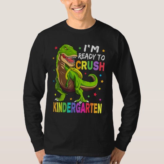 I'm Ready To Crush Kindergarten Back To School Din T-shirt (Voorkant)
