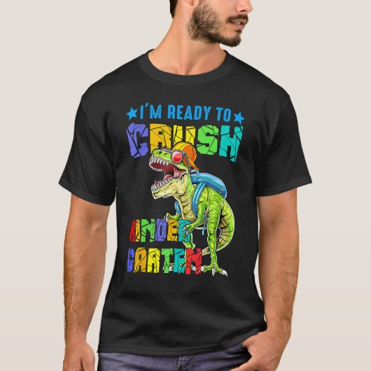 I'm Ready To Crush Kindergarten Back To School Din T-shirt (Voorkant)