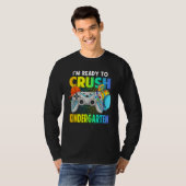 I'm Ready To Crush Kindergarten Back To School Vid T-shirt (Voorkant volledig)
