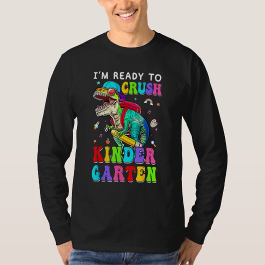 I'm Ready To Crush Kindergarten Dinosaur 1st Day O T-shirt (Voorkant)