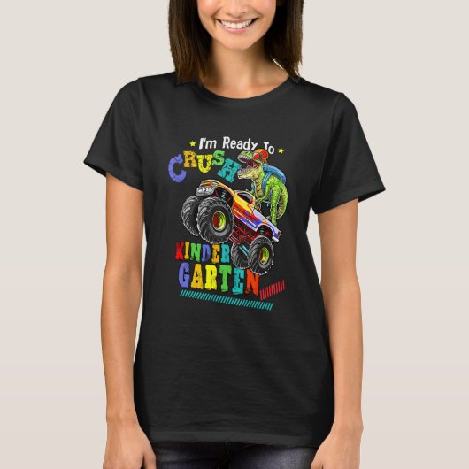 I'm Ready To Crush Kindergarten Dinosaur Back To S T-shirt (Voorkant)