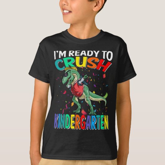 I'm Ready To Crush Kindergarten Dinosaur T-shirt (Voorkant)
