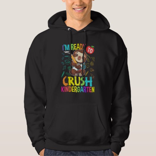 Im Ready To Crush Kindergarten Happy First Day Of Hoodie (Voorkant)