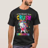 I'm Ready To Crush Kindergarten Happy First Day Of T-shirt (Voorkant)