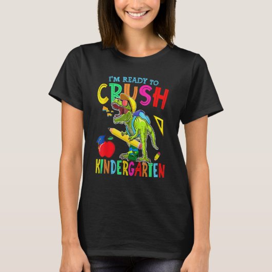 I'm Ready To Crush Kindergarten Kid Dinosaur Back  T-shirt (Voorkant)