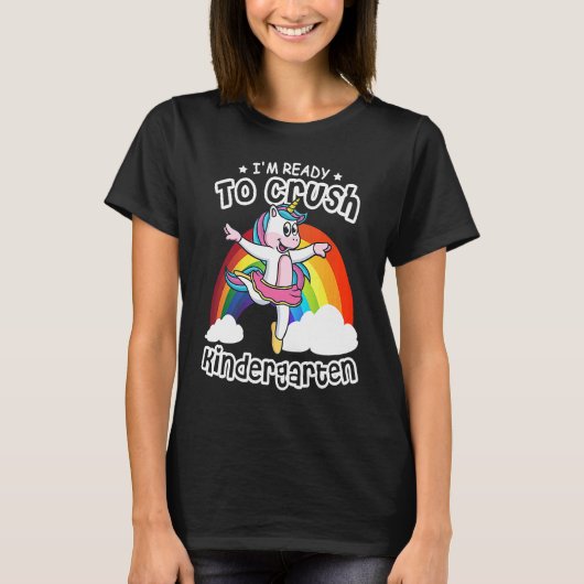 I'm Ready To Crush Kindergarten Unicorn Ballerina  T-shirt (Voorkant)