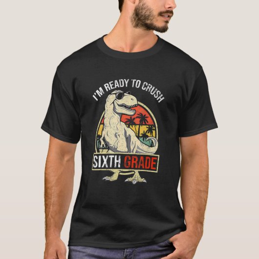 I'm Ready To Crush SIXTH GRADE Dinosaur Boys Back  T-shirt (Voorkant)