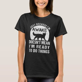 I'm Ready To Do Things Retro lazy Cat &  Cat Stuf T-shirt
