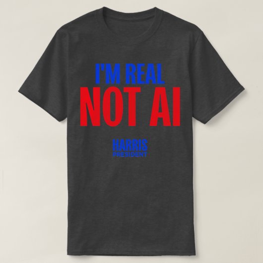 IM REAL NOT AI HARRISWALZ 2024 TShirt (Design voorkant)
