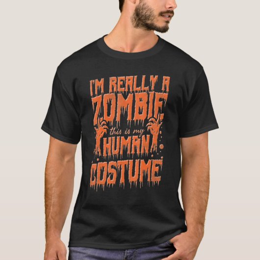 I'm Really A Zombie This Is My Human Costume Hallo T-shirt (Voorkant)