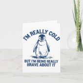 Im Really Cold But Im Being Really Penguin Brave A Kaart (Voorkant)