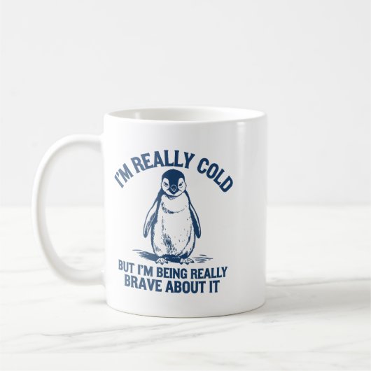 Im Really Cold But Im Being Really Penguin Brave A Koffiemok (Links)