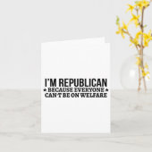 I'm Republican Because Everyone Can't Be On Welfar Kaart (Gele Bloem)