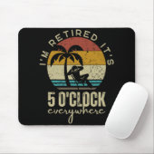 I'm Retired It's 5 O'clock Everywhere Funny Retire Muismat (Met muis)