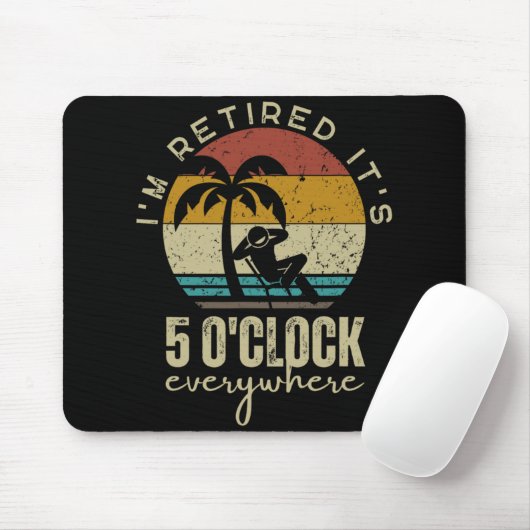 I'm Retired It's 5 O'clock Everywhere Funny Retire Muismat (Met muis)