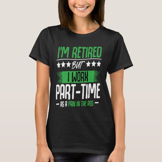 I'm Retired  Retirement Renter Seniors Saying T-shirt (Voorkant)