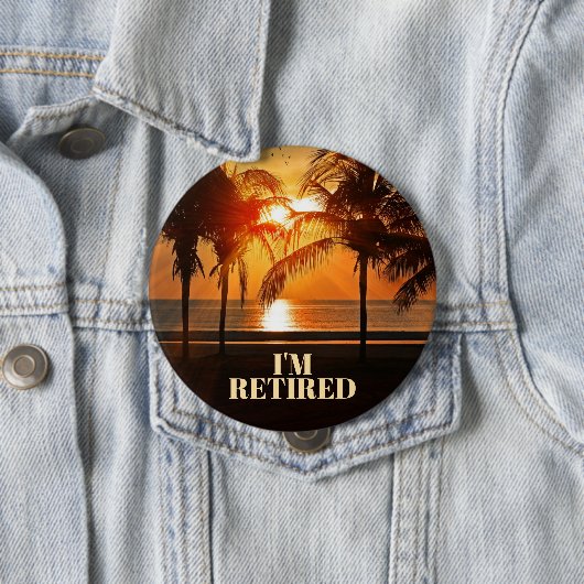 I'M RETIRED, TROPICAL PALM TREES, RONDE BUTTON 4,0 CM (In situ)