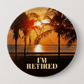 I'M RETIRED, TROPICAL PALM TREES, RONDE BUTTON 4,0 CM (Voorkant)