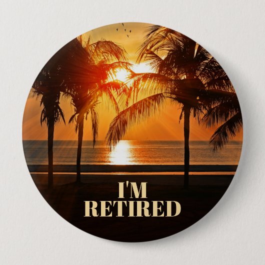 I'M RETIRED, TROPICAL PALM TREES, RONDE BUTTON 4,0 CM (Voorkant)