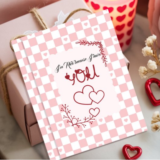 I'm Rich Because I Have You Valentine Feestdagenkaart