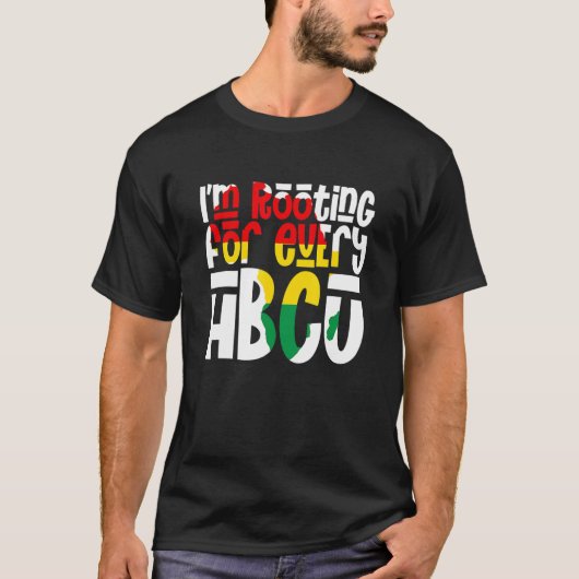 I'm Rooting For Every HBCU Black Pride African Pri T-shirt (Voorkant)