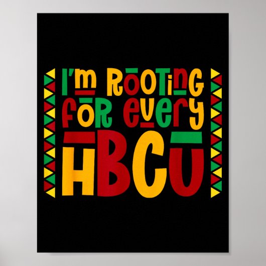 Im Rooting For Every Hbcu Historical Black College Poster (Voorkant)