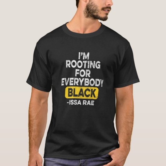 I'm Rooting For Everybody Black History Month Mela T-shirt (Voorkant)
