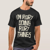 I'm Rory doing Rory things T-shirt (Voorkant)