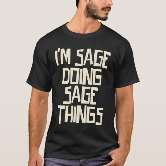 I'm Sage doing Sage things T-shirt (Voorkant)