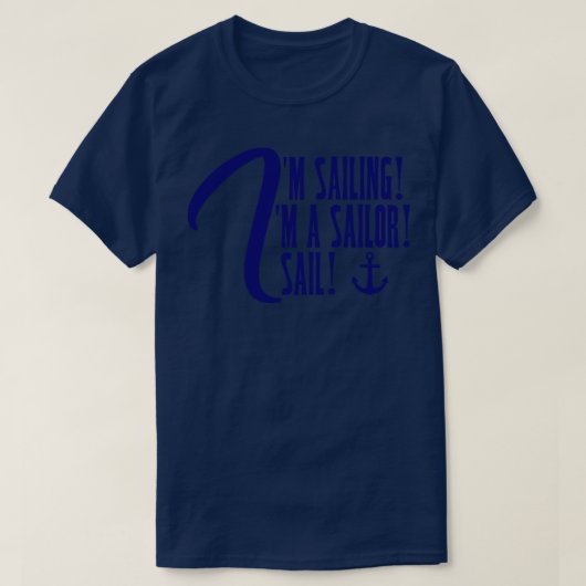 Im Sailing In A Sailor I Sail T-shirt (Design voorkant)