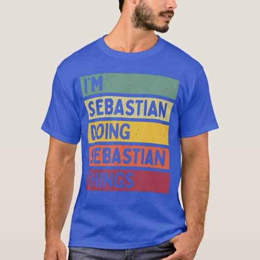 Im Sebastian Doing Sebastianhings Funny Personaliz T-shirt (Voorkant)