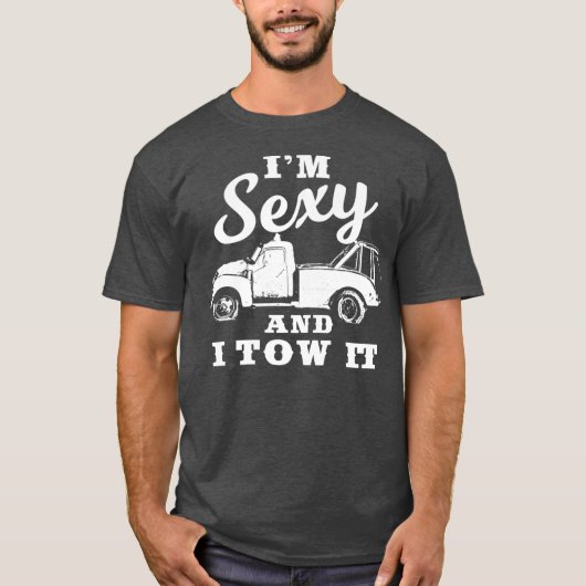 Im Sexy en ik slepen het grappige flatbed sleepwag T-shirt (Voorkant)