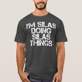 IM SILAS DOET SILAS THINGS Funny Birthday Name T-shirt (Voorkant)
