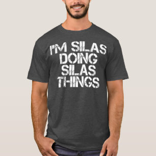 IM SILAS DOET SILAS THINGS Funny Birthday Name T-shirt