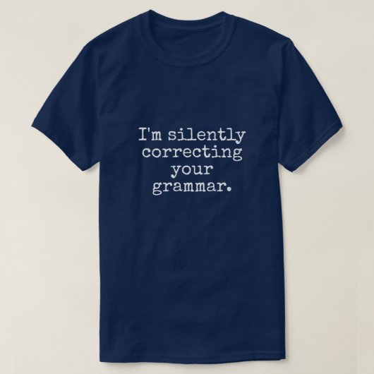 I'M SILENTLY CORRECTING YOUR GRAMMAR MEN'S T-SHIRT (Design voorkant)