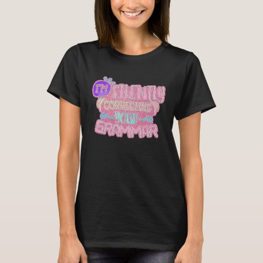 I'm Silently Correcting Your Grammar T-shirt (Voorkant)