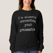 I'm Silently Correcting Your Grammatics Humor Teac Trui (Voorkant)