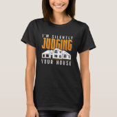 I'm Silently Judging Your House Job Architecture A T-shirt (Voorkant)