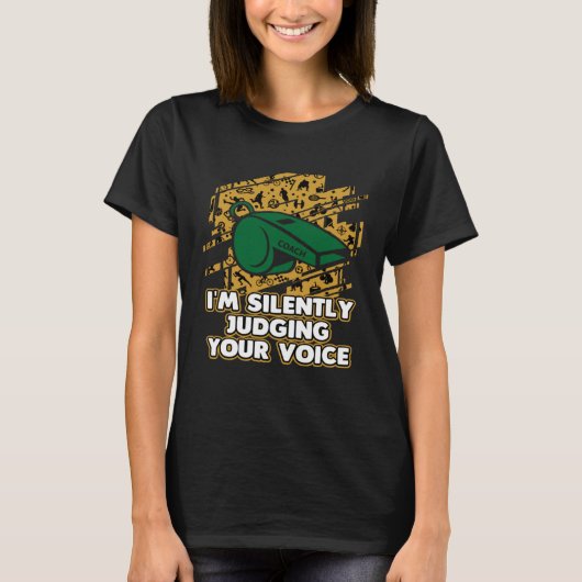 Im Silently Judging Your Voice  Vocal Coach Humor T-shirt (Voorkant)